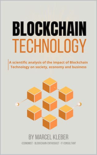 Blockchain Technology for enthusiasts and professionals: An analysis of the impact on society, economy and business - Epub + Converted Pdf